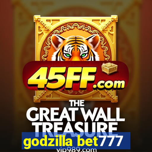 godzilla bet777